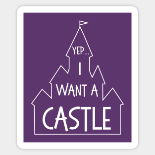 Yep, I Want a Castle Sticker